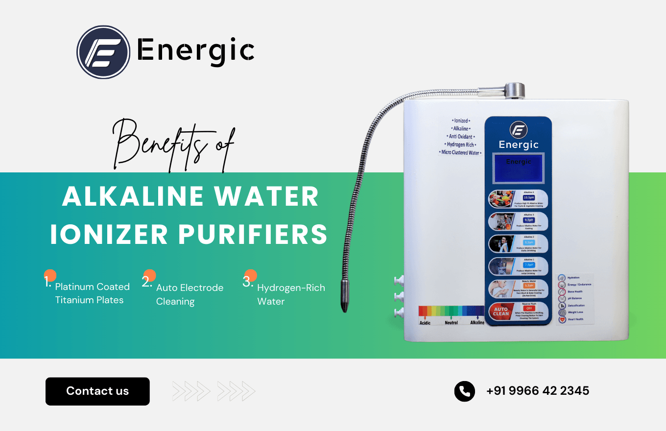 Energic – Discover the Benefits of Using Alkaline Water Ionizer Purifiers in Hyderabad