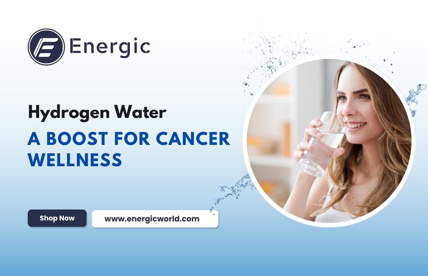 How Hydrogen-Rich Water May Help Cancer Patients: A Scientific Overview