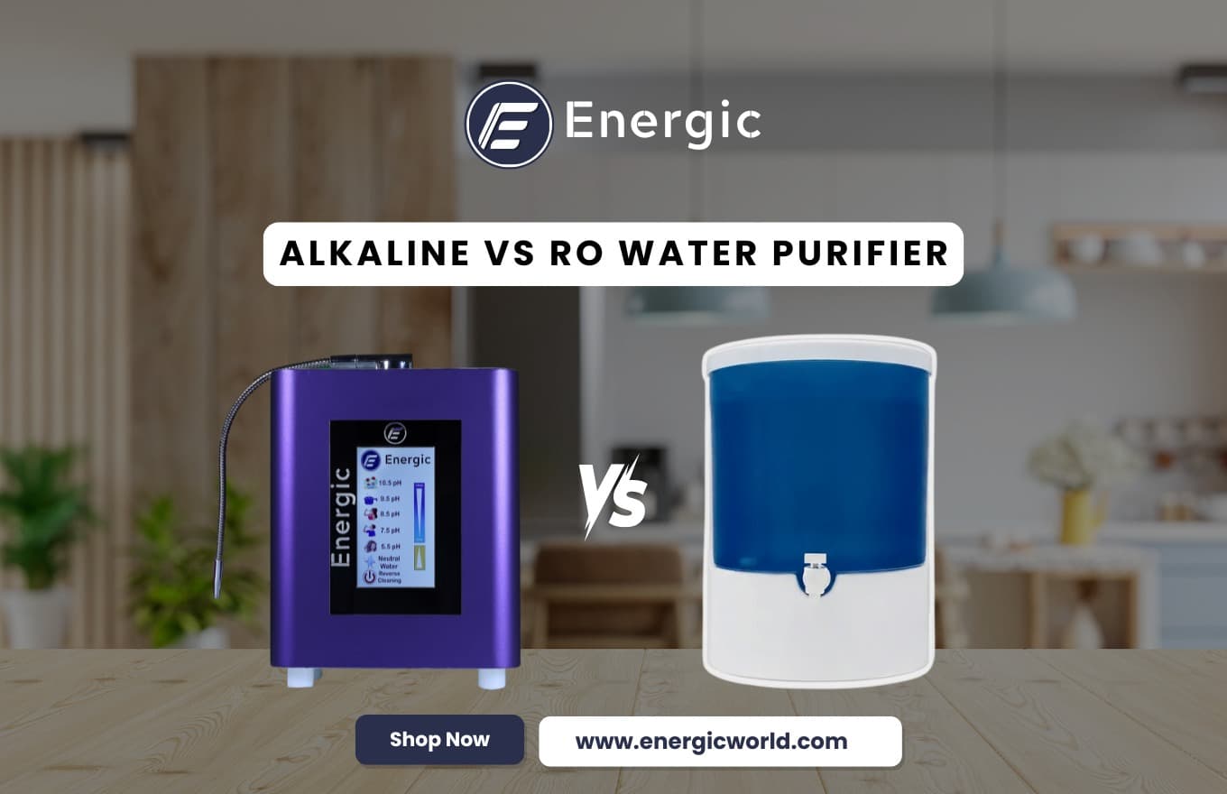 Alkaline vs RO Water Purifier: A Clear Guide to Making the Right Choice