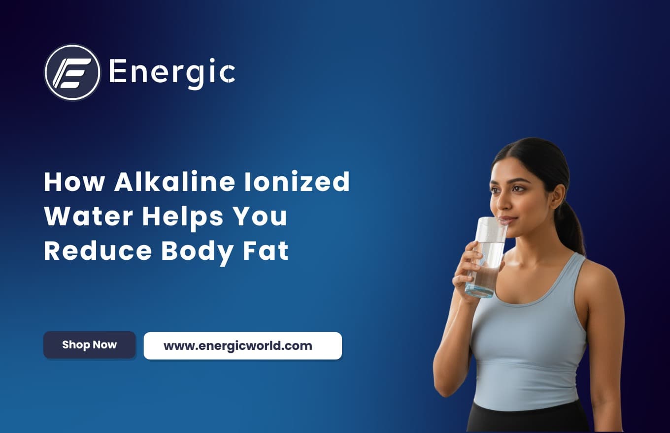 How Alkaline Ionized Water Helps You Reduce Body Fat