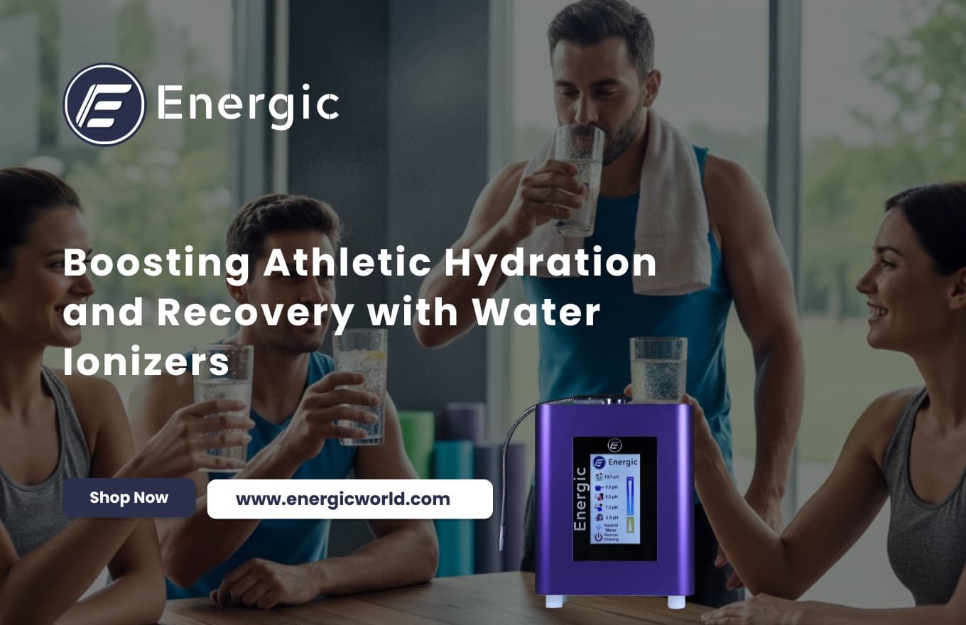 How Water Ionizers Improve Hydration and Recovery for Athletes
