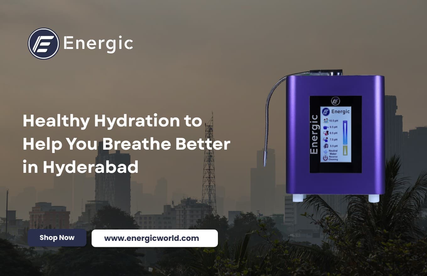 How Energic World Water Helps Combat Poor Air Quality in Hyderabad and Maintain Hydration