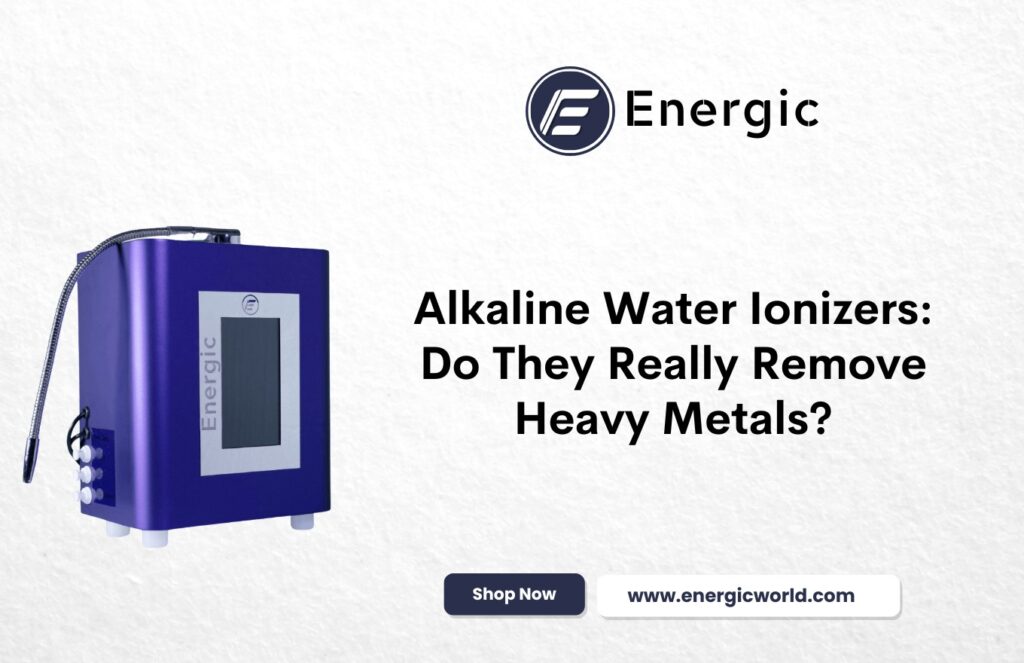 How Effective Is an Alkaline Water Ionizer Machine at Removing Heavy Metals?